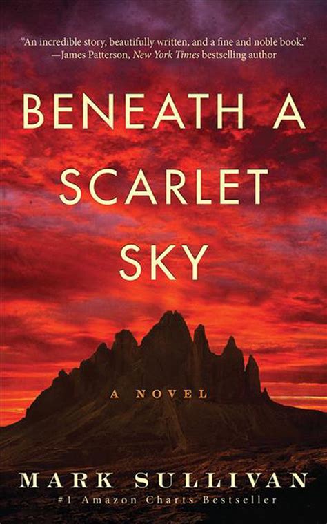 Beneath a scarlet sky a novel - This epic novel is steeped in personal accounts of events, and as a result the details, dialogs and emotions are mesmerizing. Sullivan’s opportunity to interview the seventy-year old Pino Lella allowed Pino’s character in the book to come to life. Beneath A Scarlet Sky is full of ups and downs, trials and triumphs and love and heartbreak.